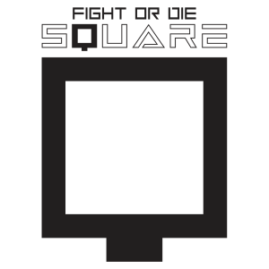 Fight or Die Square